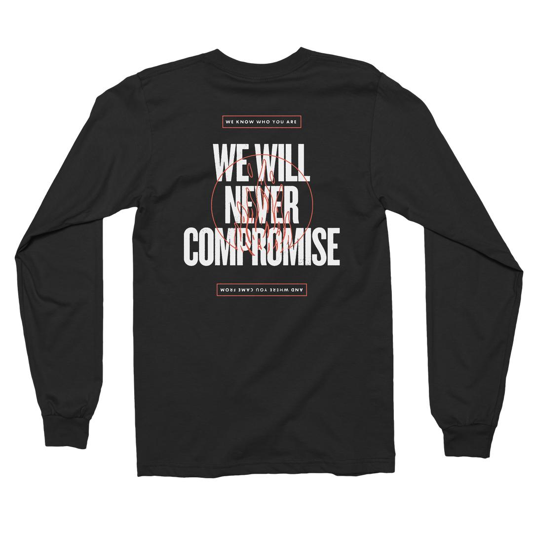 We Will Never Compromise Long Sleeve